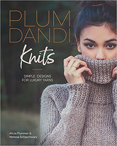 Plum Dandi Knits Simple Designs for Luxury Yarns