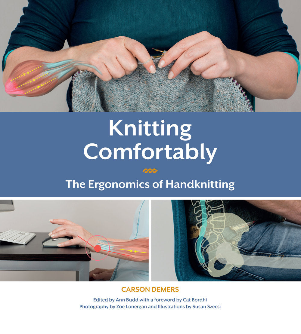 Ergonomics for Knitters - Classes with Carson Demers