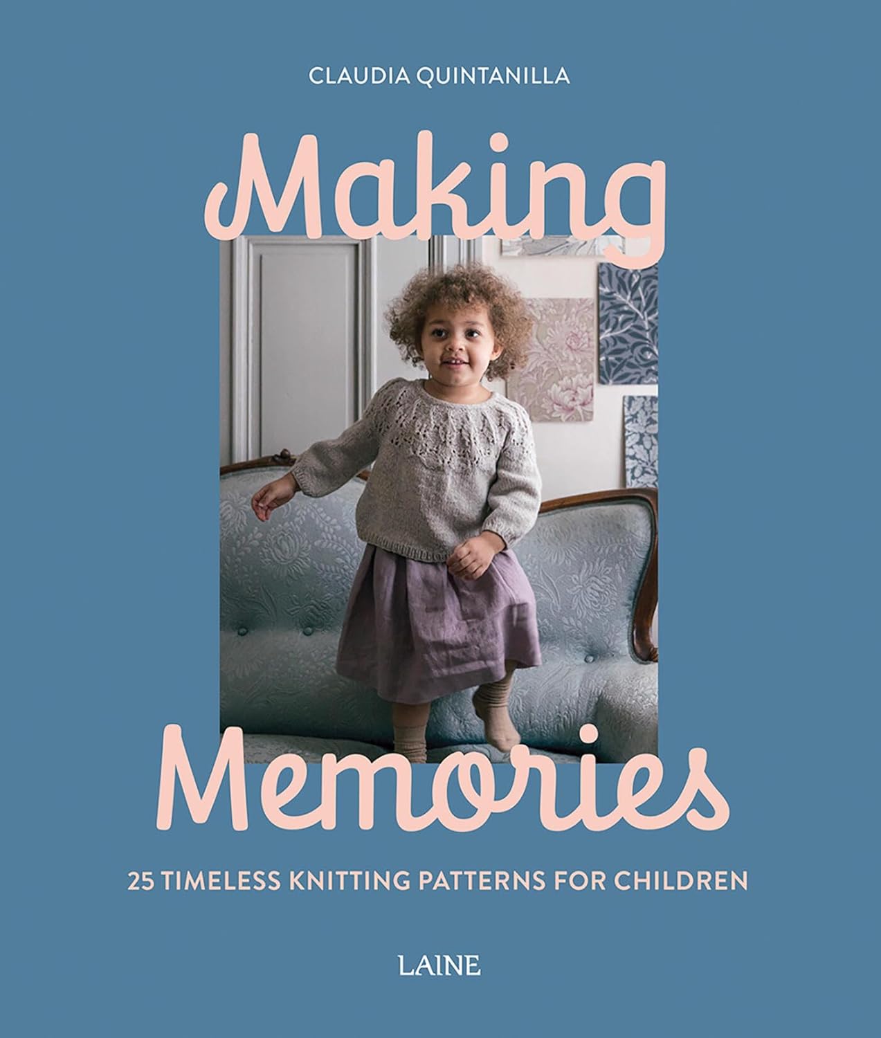 Making Memories: 25 Timeless Knitting Patterns For Children