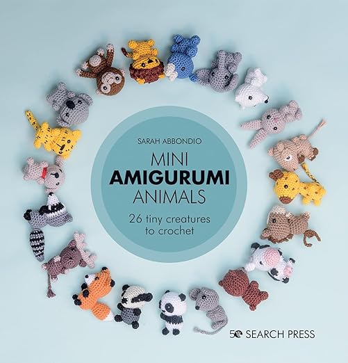 Mini Amigurumi Animals - 26 Tiny Creatures to Crochet