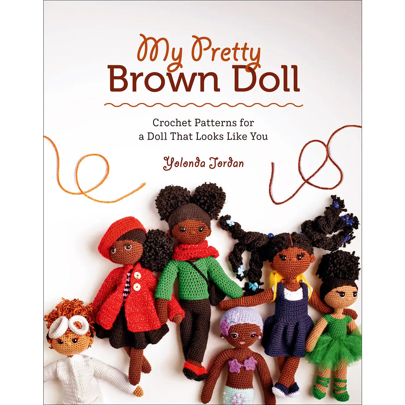 My Pretty Brown Doll: Crochet Patterns For A Doll That Looks Like You