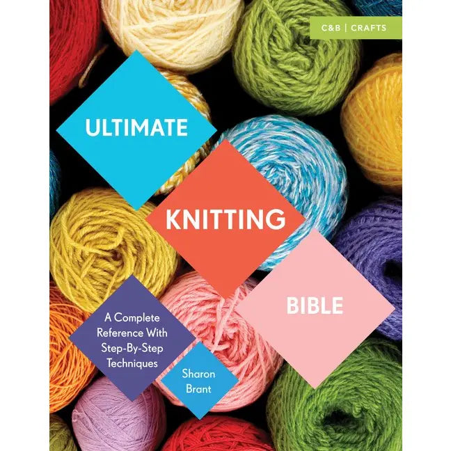 Ultimate Knitting Bible by Sharon Brant